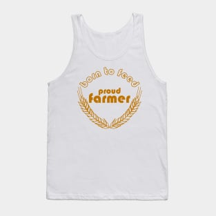 BORN TO FEED. PROUD FARMER Tank Top